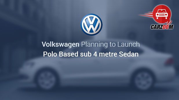 Volkswagen India is Planning to launch Polo Based sub 4 metre Sedan