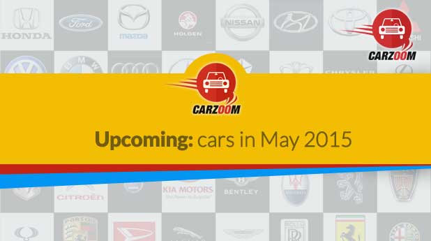 Upcoming Cars in May 2015