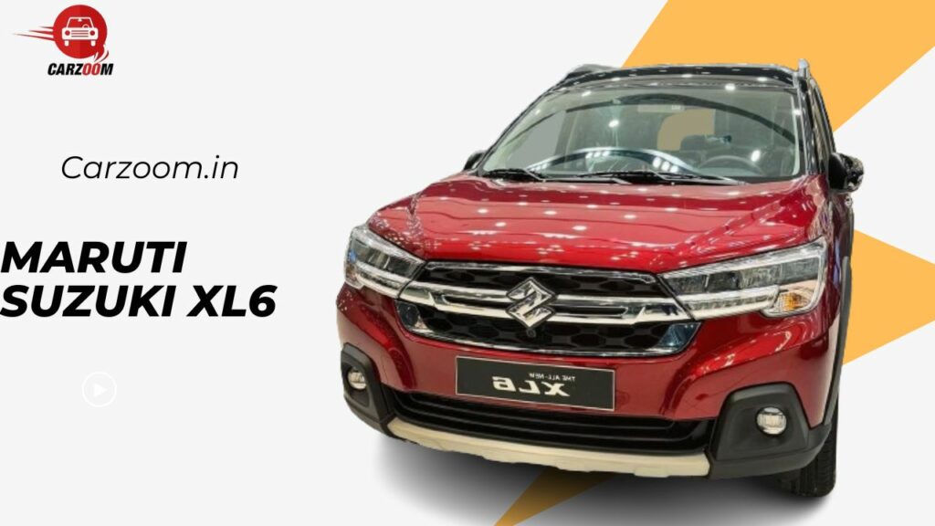 Maruti Suzuki XL6 Price (2024): Colors, Prices & Specifications