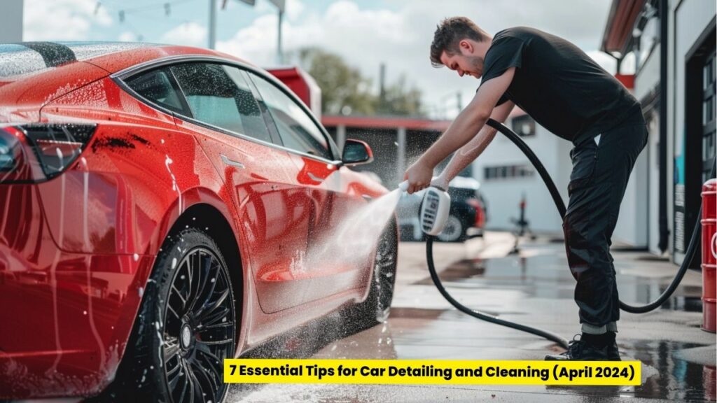 7 Essential Tips for Car Detailing and Cleaning (April 2024)