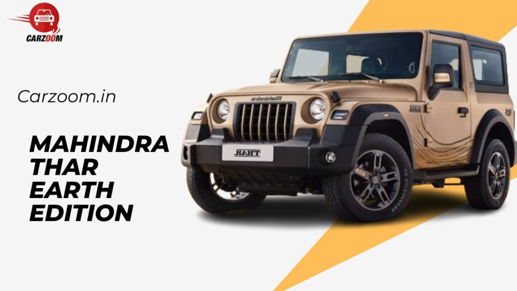 Mahindra Thar Earth Edition SUV: All You Need to Know (April 2024)