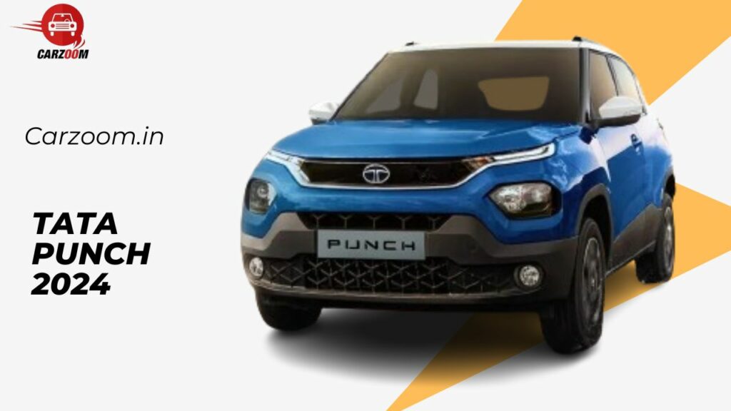 Tata Punch 2024: Price, Mileage, Images, Specs, & Reviews
