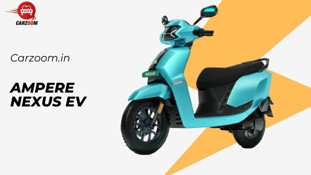 Ampere Nexus EV Price (2024): Electric Scooters Models (Updated)